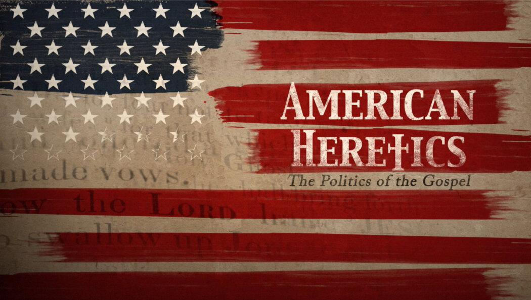 ამერიკელი ერეტიკოსები: დოქტრინის პოლიტიკა  ქართულად -  American Heretics: The Politics of the Gospel