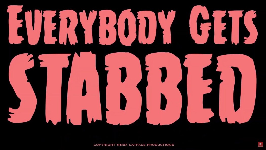 ყველა დაიჭრება  ქართულად -  Everybody Gets Stabbed