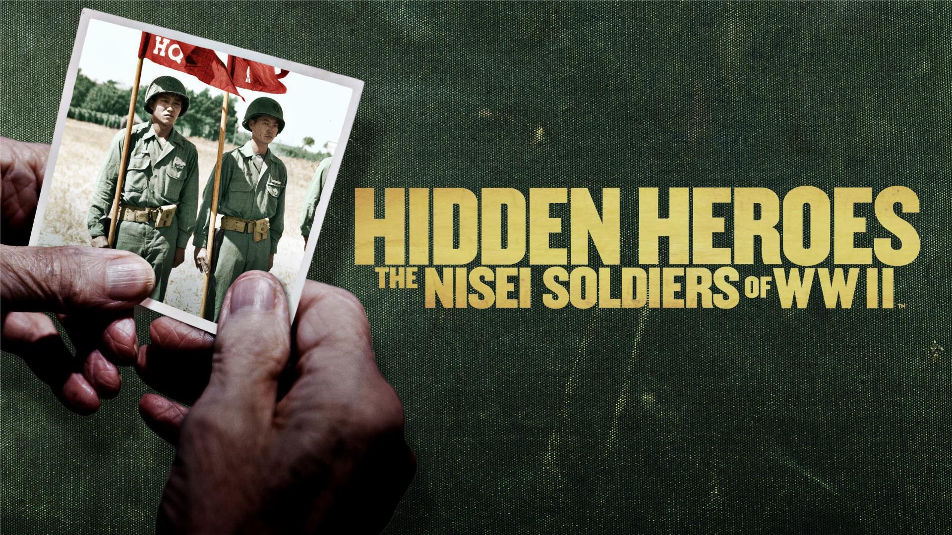 Hidden Heroes: The Nisei Soldiers of WWII