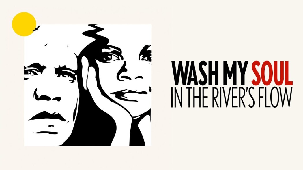 Wash My Soul in the Rivers Flow
