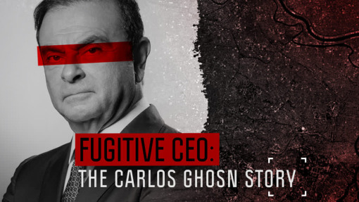 Fugitive: The Curious Case of Carlos Ghosn