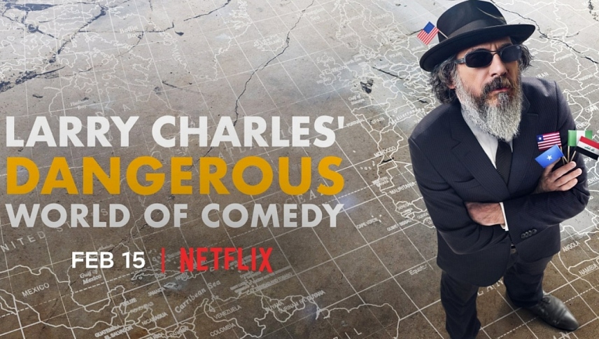 Larry Charles Dangerous World of Comedy