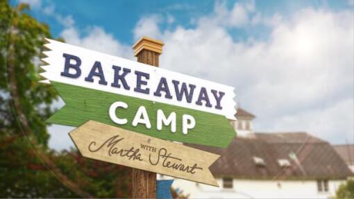 Bakeaway Camp with Martha Stewart