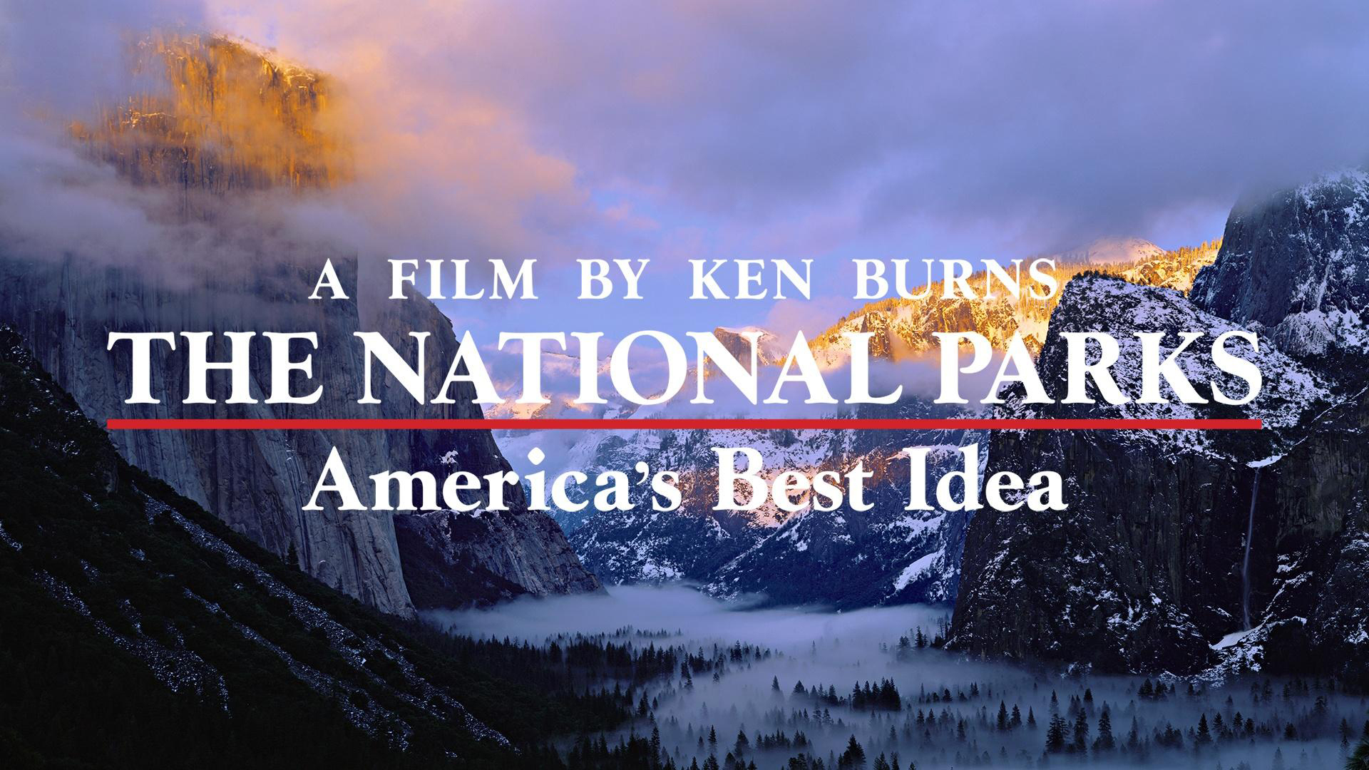 The National Parks: Americas Best Idea