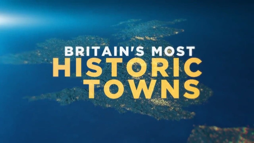 Britains Most Historic Towns