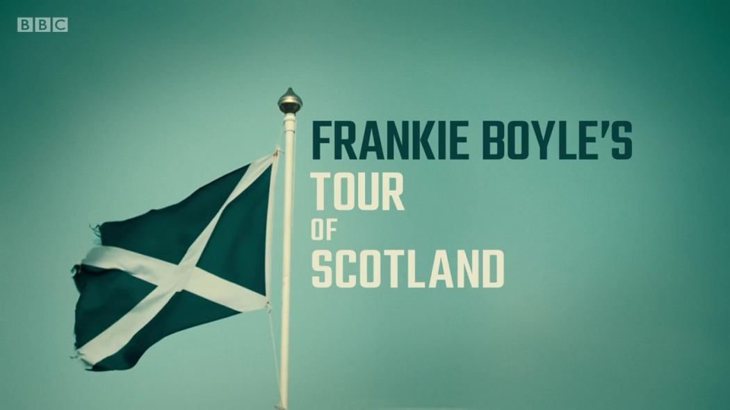 Frankie Boyles Tour of Scotland