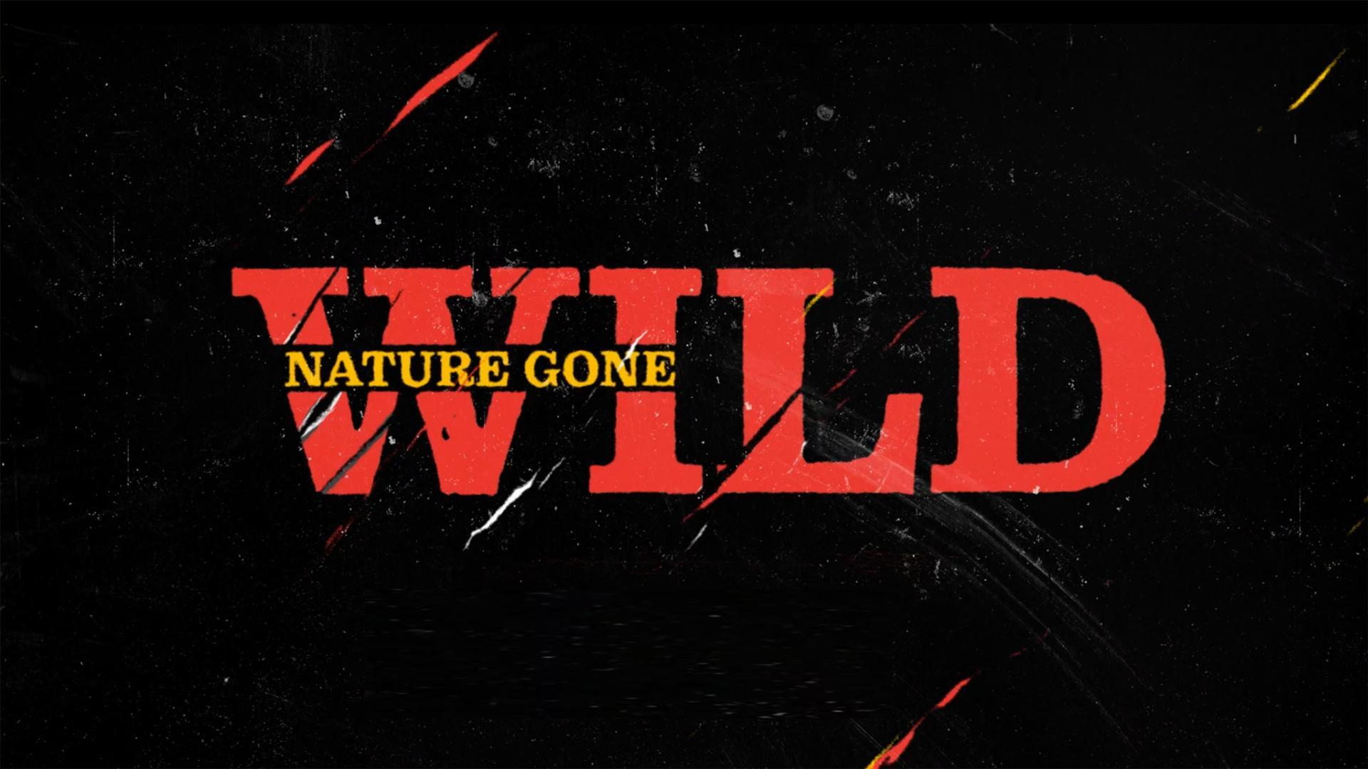 Nature Gone Wild