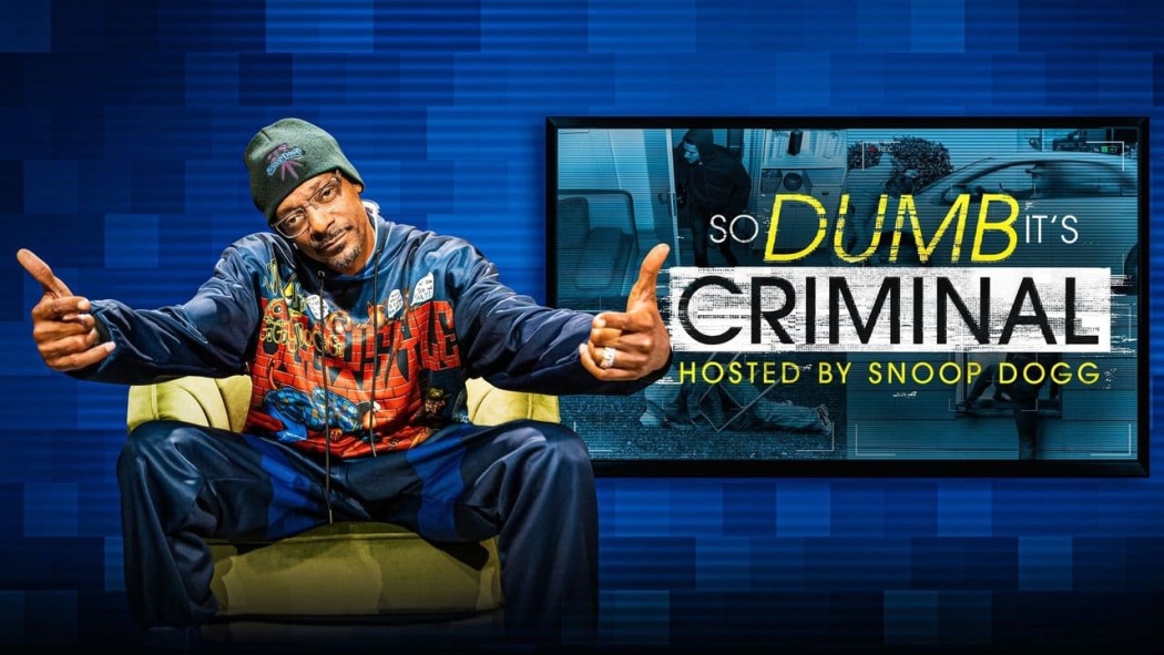 So Dumb its Criminal Hosted by Snoop Dogg