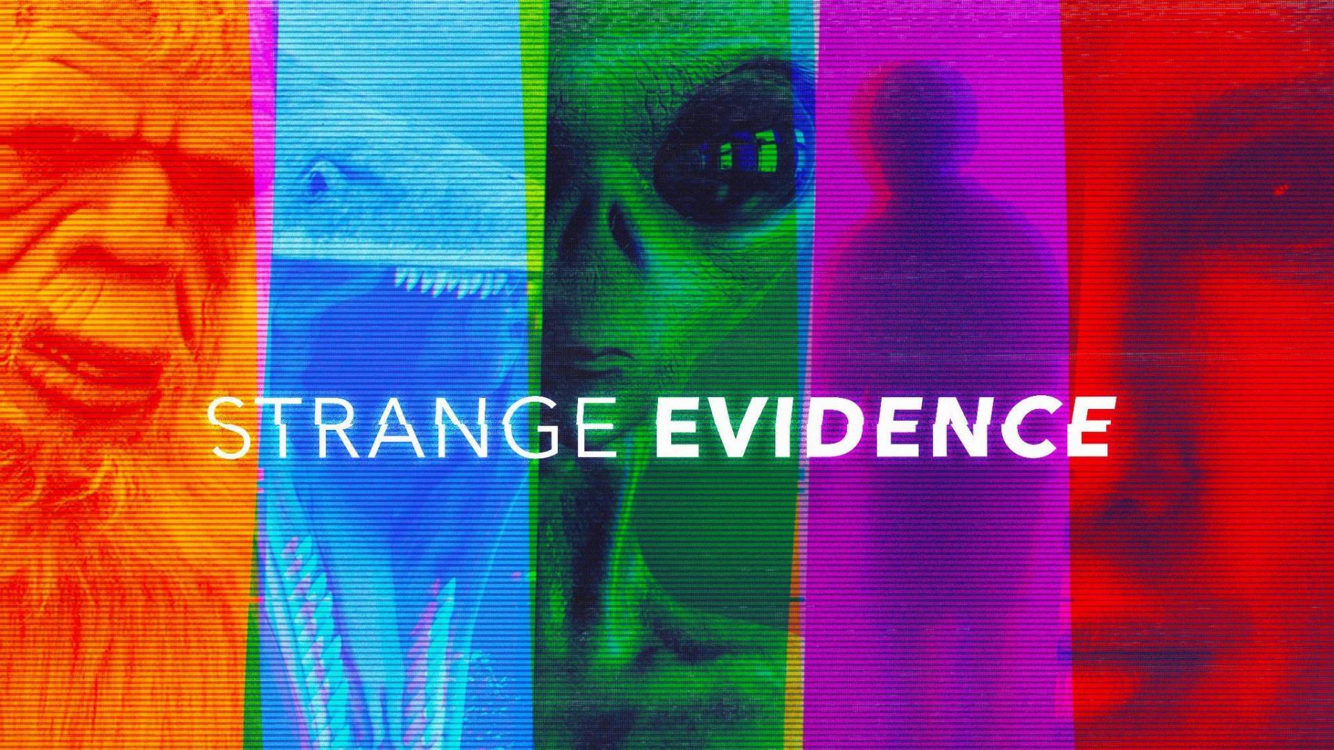 Strange Evidence