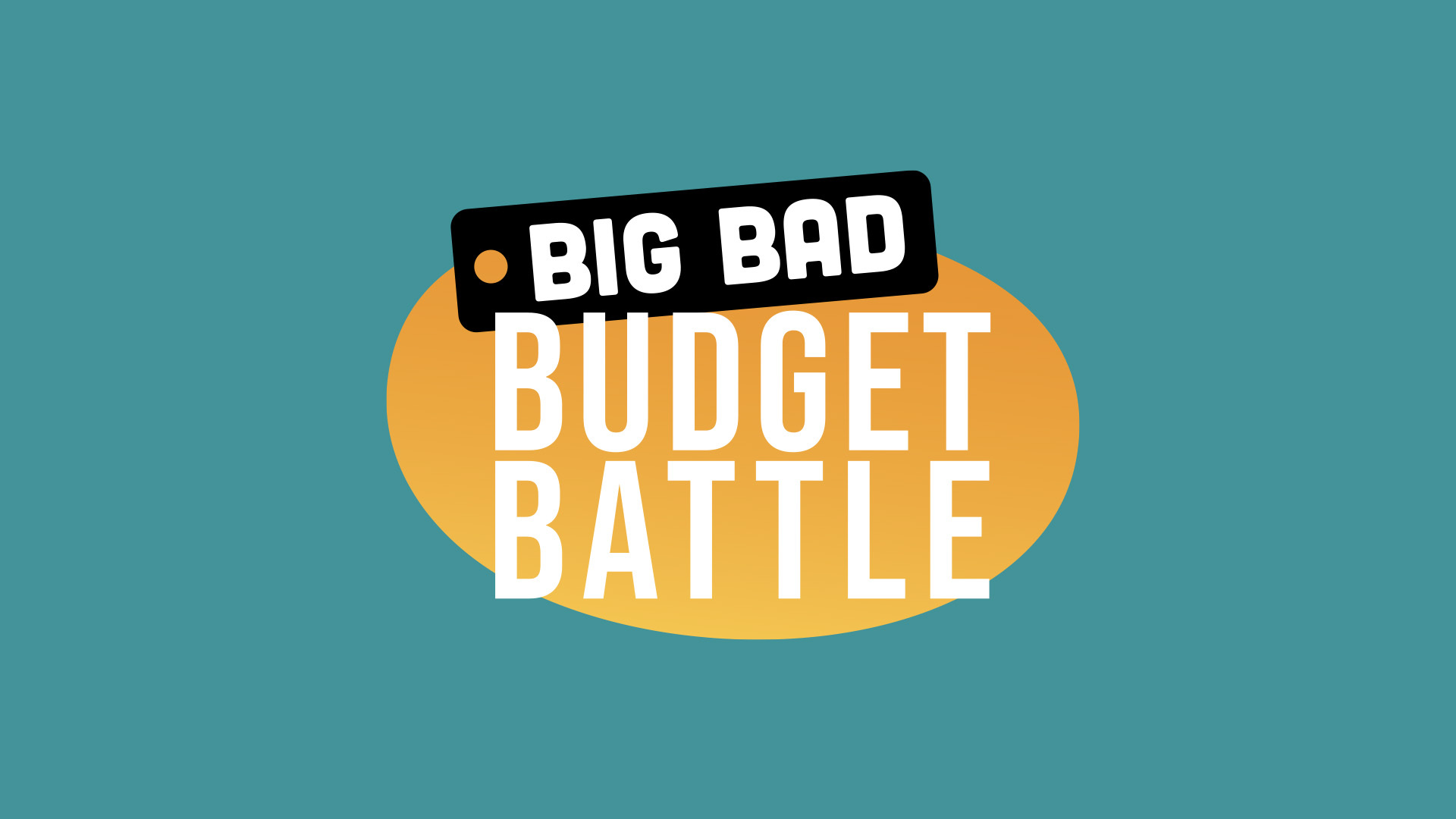 Big Bad Budget Battle