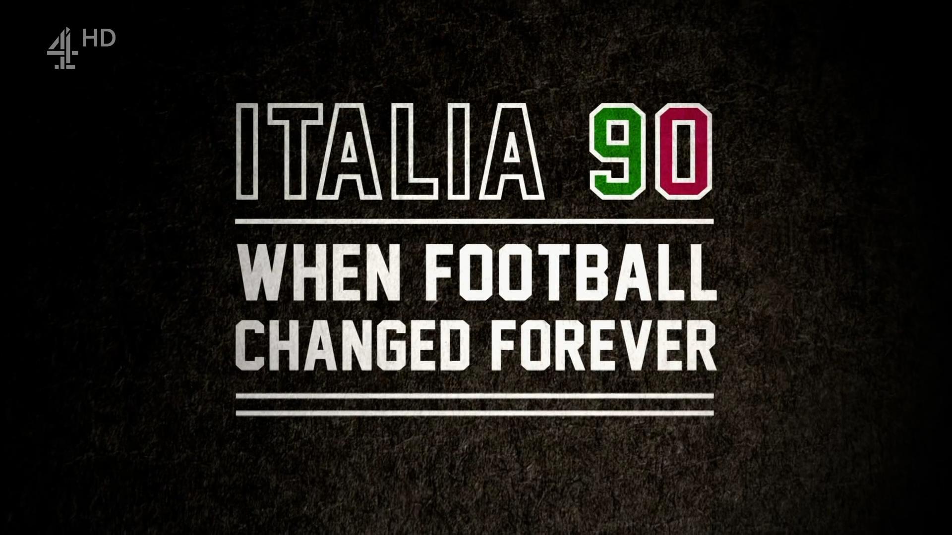 Italia 90: When Football Changed Forever