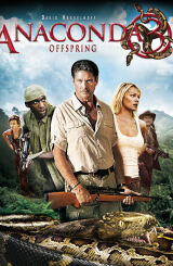 ანაკონდა 3 / Anaconda: Offspring
